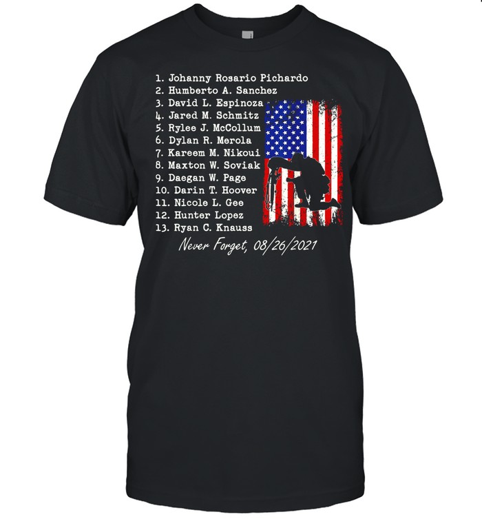 Names Of 13 Fallen Soldiers Never Forget 08 26 2021 Shirt