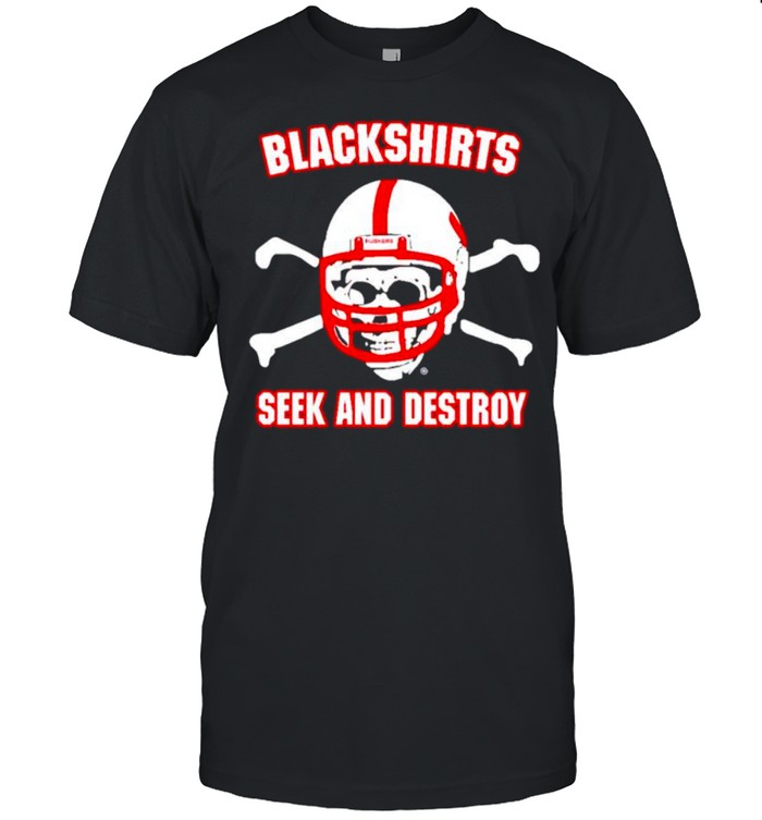 Nebraska blackshirts seek and destroy shirt