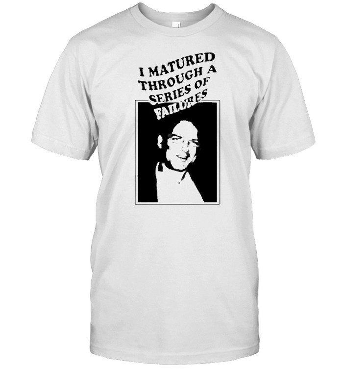 Norm Macdonald Comedy i matured through a series of failures shirt