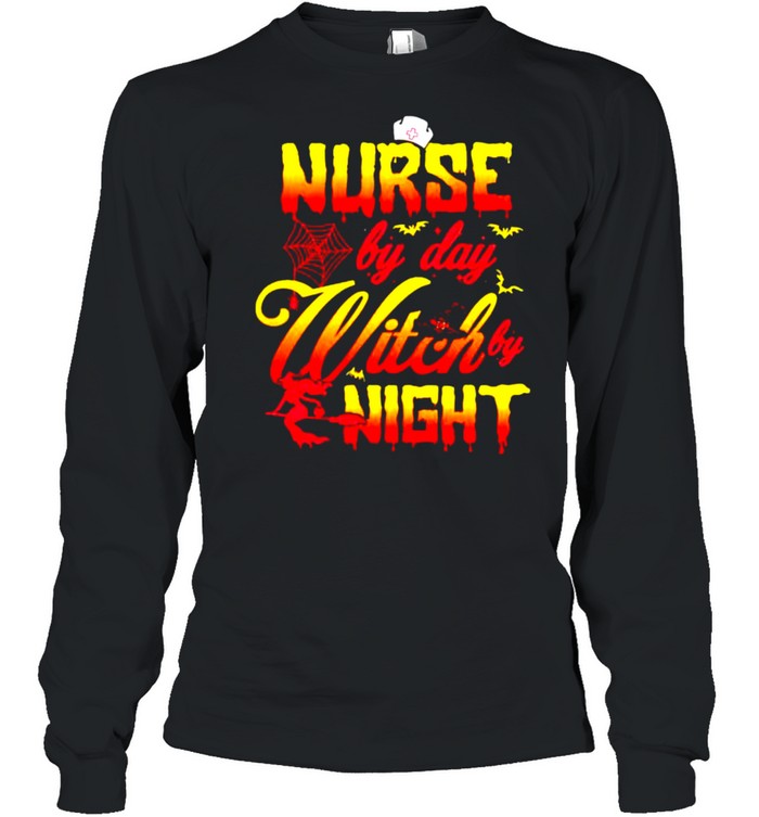 Nurse by day witch by night shirt Long Sleeved T-shirt