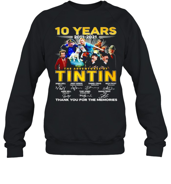 10 years 2011 2021 The Adventures of Tintin thank you for the memories shirt Unisex Sweatshirt