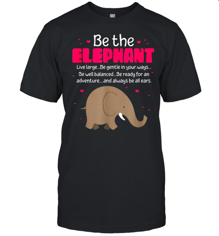 Be The Elephant Zookeeper Animal T-shirt