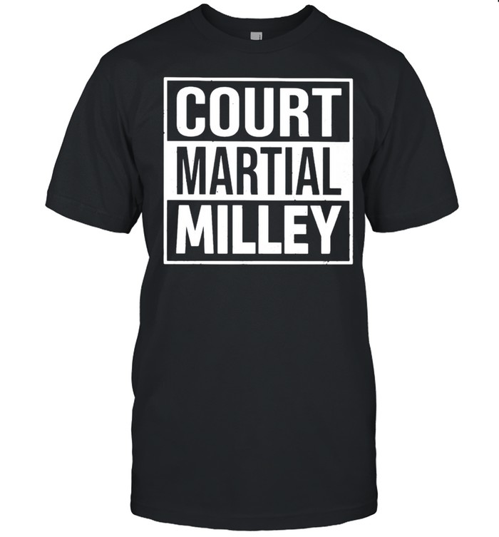 Court martial milley shirt