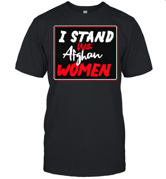 I stand with Afghan women shirt