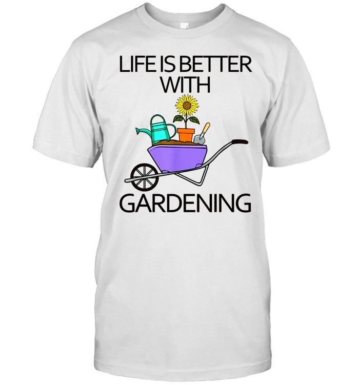 Lustiges GärtnerZitat Life With Gardening shirt