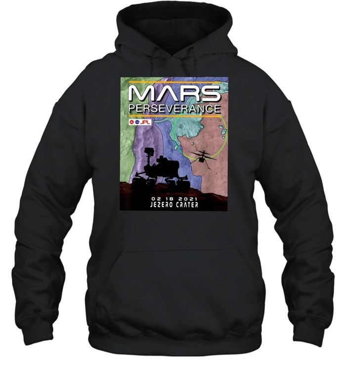 Mars Perseverance 2021 Jezero Crater Rover Nasa Mission Space Flight T-shirt Unisex Hoodie