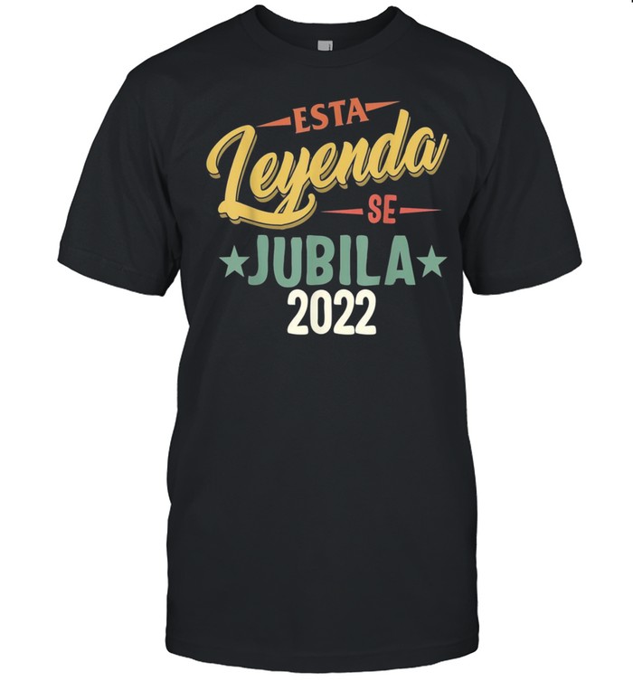 Esta Leyenda Jubila 2022 retirado jubilada fiesta jubilación shirt