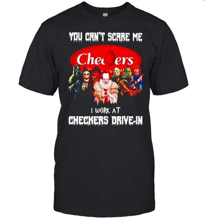 Horror Halloween you can’t scare me I work at Checkers Drive-in shirt