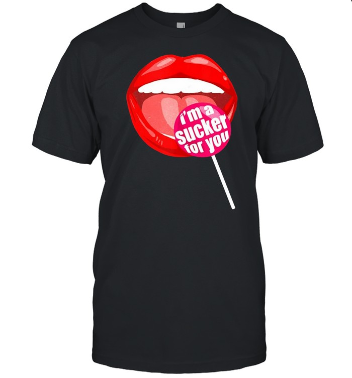 I’m A Sucker For You Candy Pop Fans Lollipop T-shirt