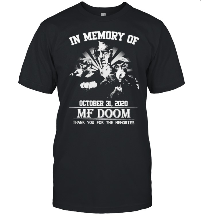 In memory of October 31 2020 MF Doom thank you for the memories shirt