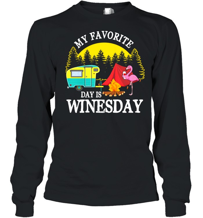 Flamingo Drinking Wine Camping My Favorite Day Is Winesday shirt Long Sleeved T-shirt