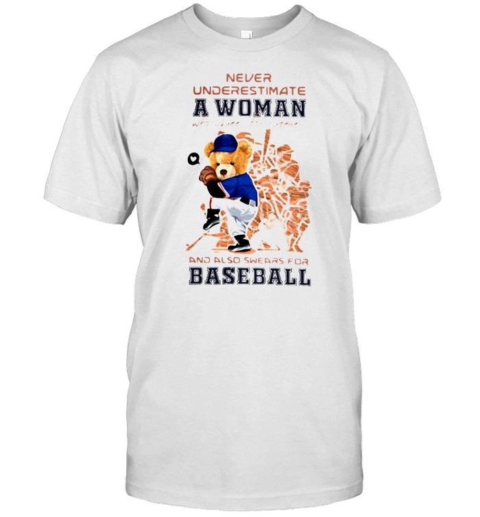 Never Underestimate A Woman Who Squees For Cuteness And Swear For Baseball T-shirt