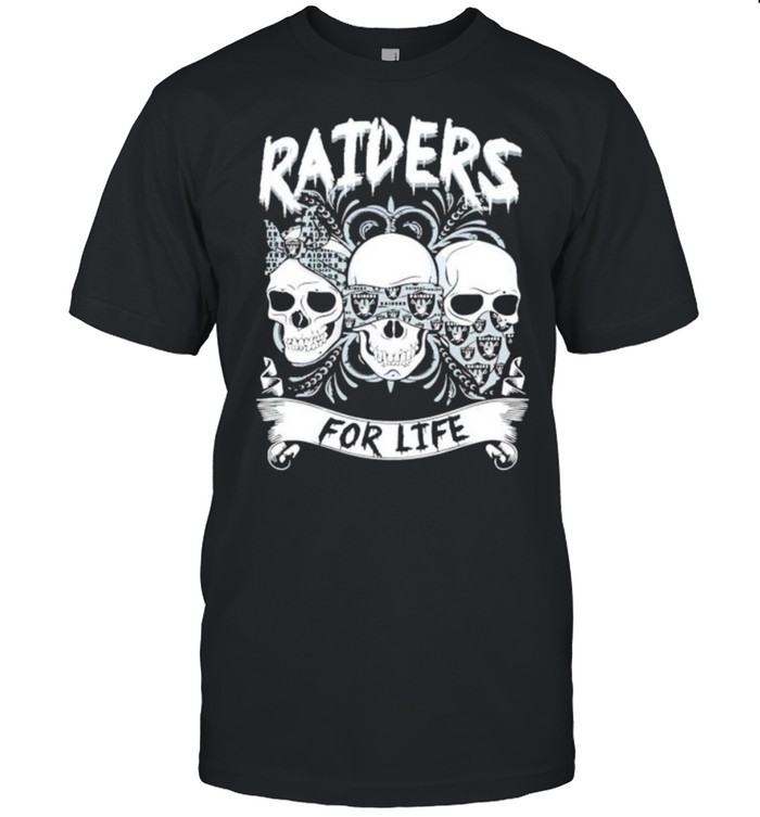Skull Raiders for life shirt