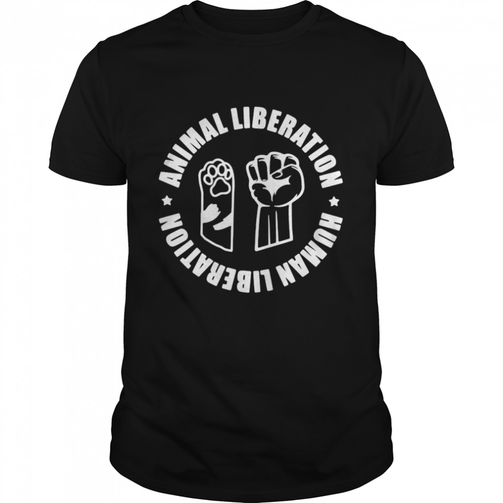 Animal Liberation Human Liberation Animal Rights Activists Climate T-shirt