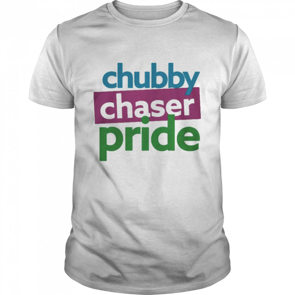 Chubby Chaser Pride Shirt
