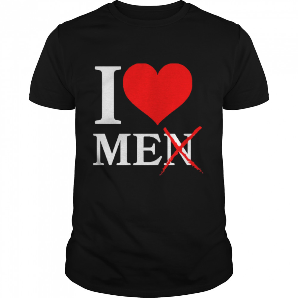 I love me men shirt