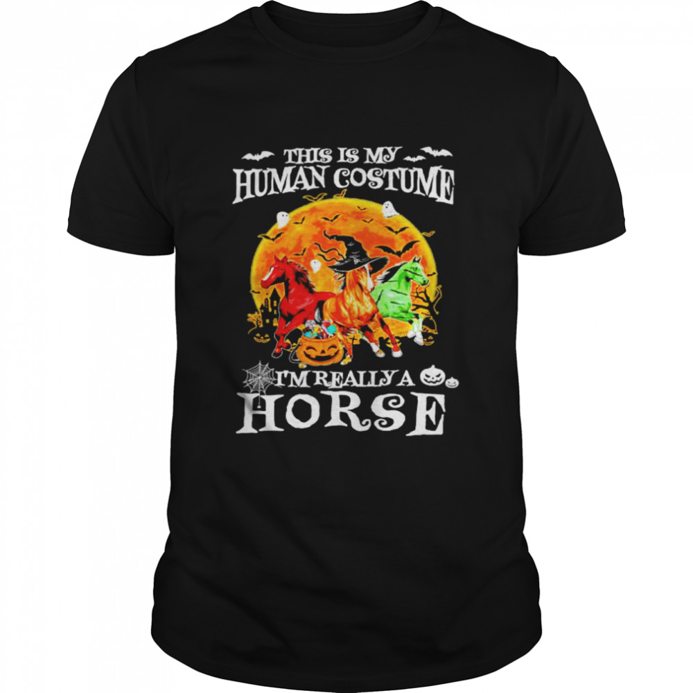 This is my human costume I’m really a horse halloween moon shirt