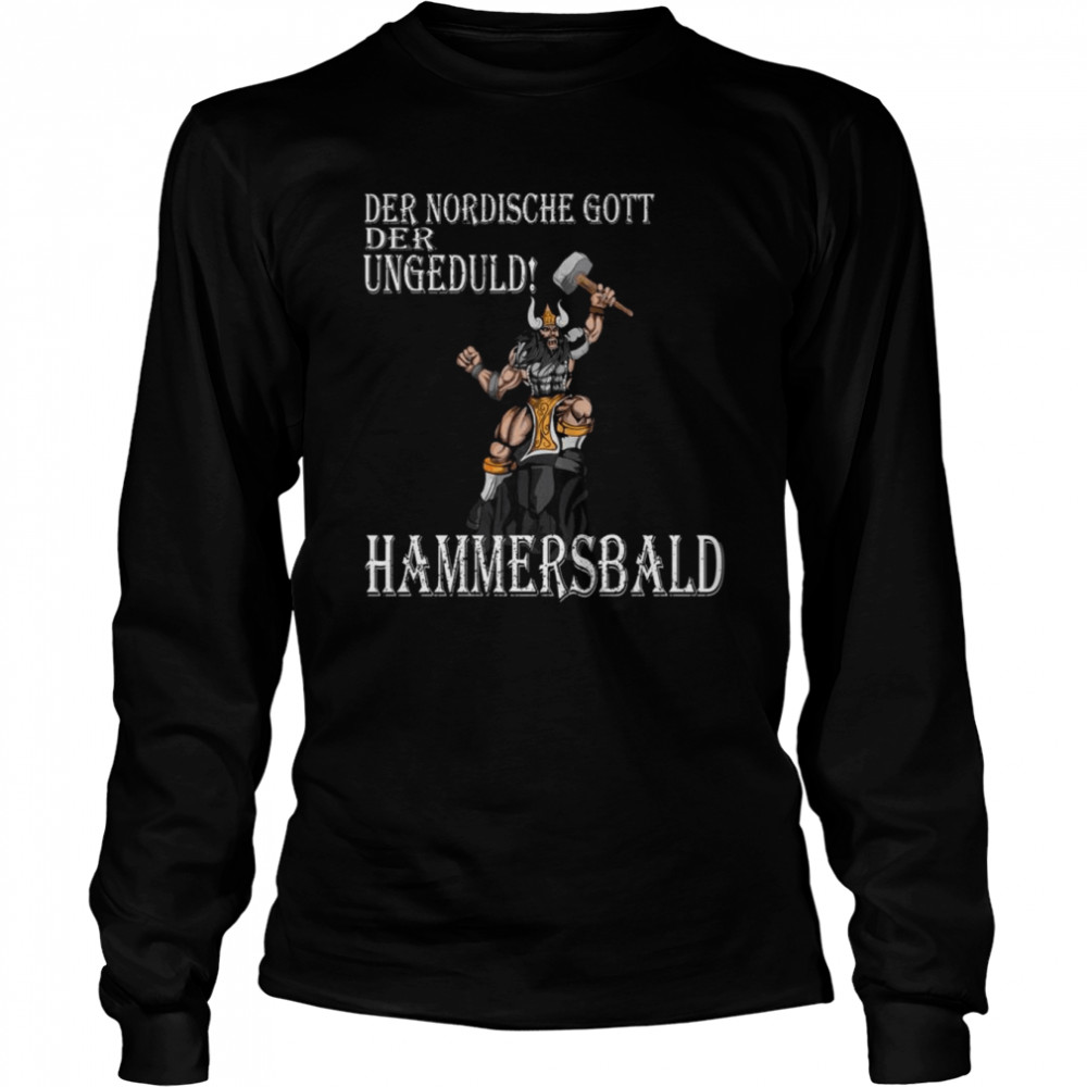 Viking Nordic God of Impatience Hammersbald Fighter shirt Long Sleeved T-shirt
