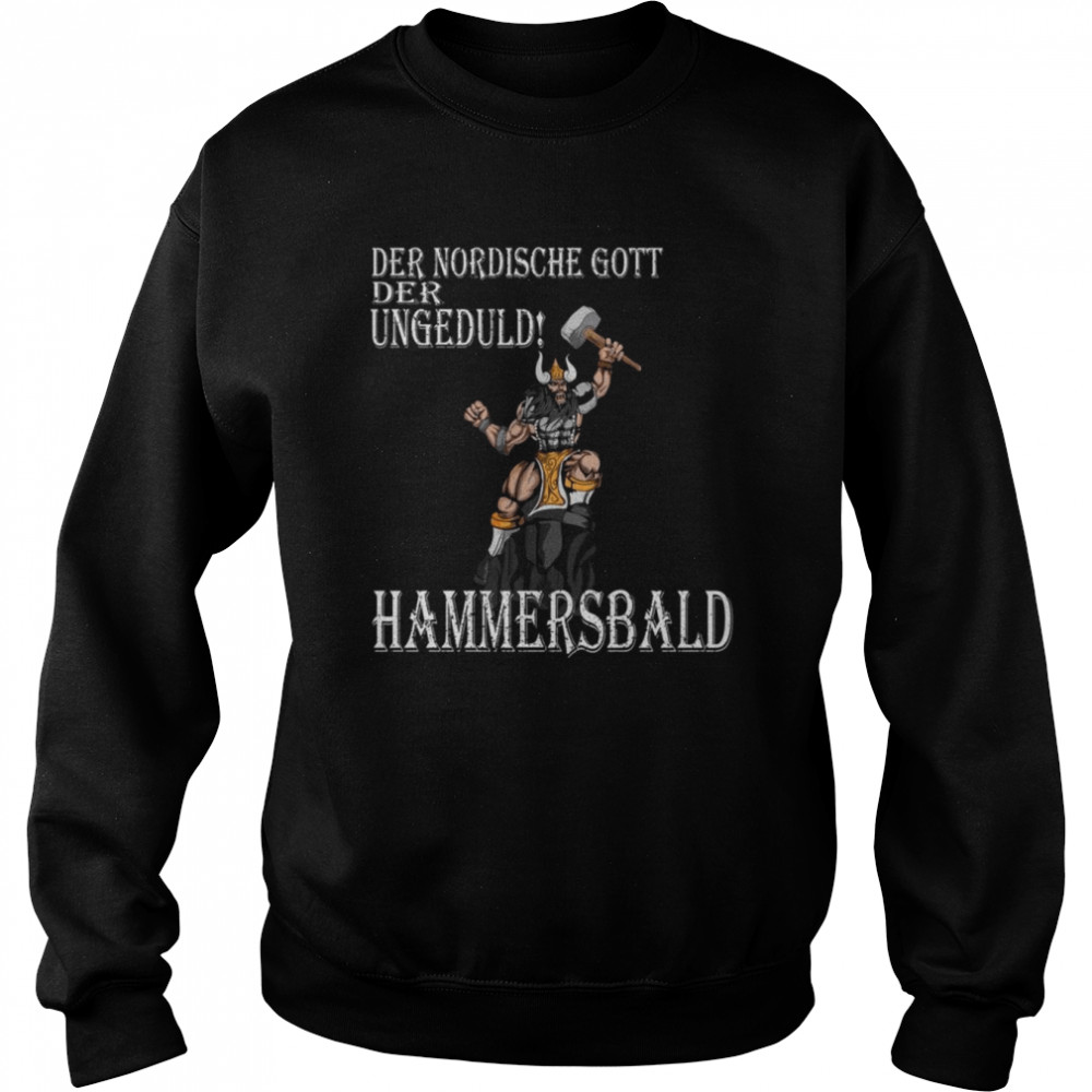 Viking Nordic God of Impatience Hammersbald Fighter shirt Unisex Sweatshirt