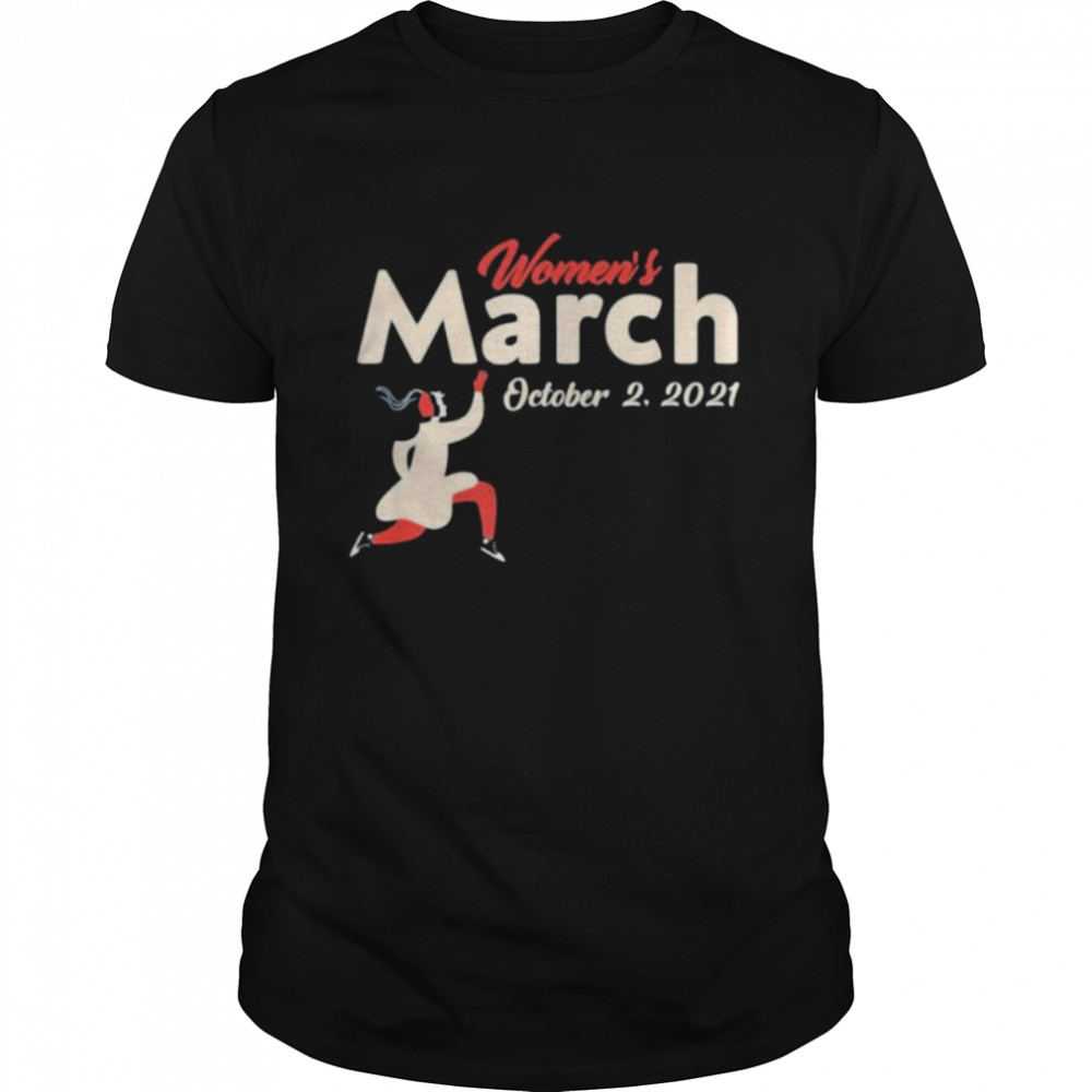 Women’s March October 2 2021 Reproductive Rights shirt