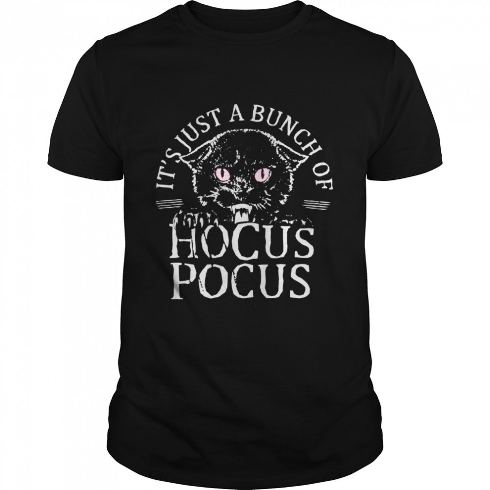 Black Cat Its Just A Bunch Of Hocus Pocus shirt