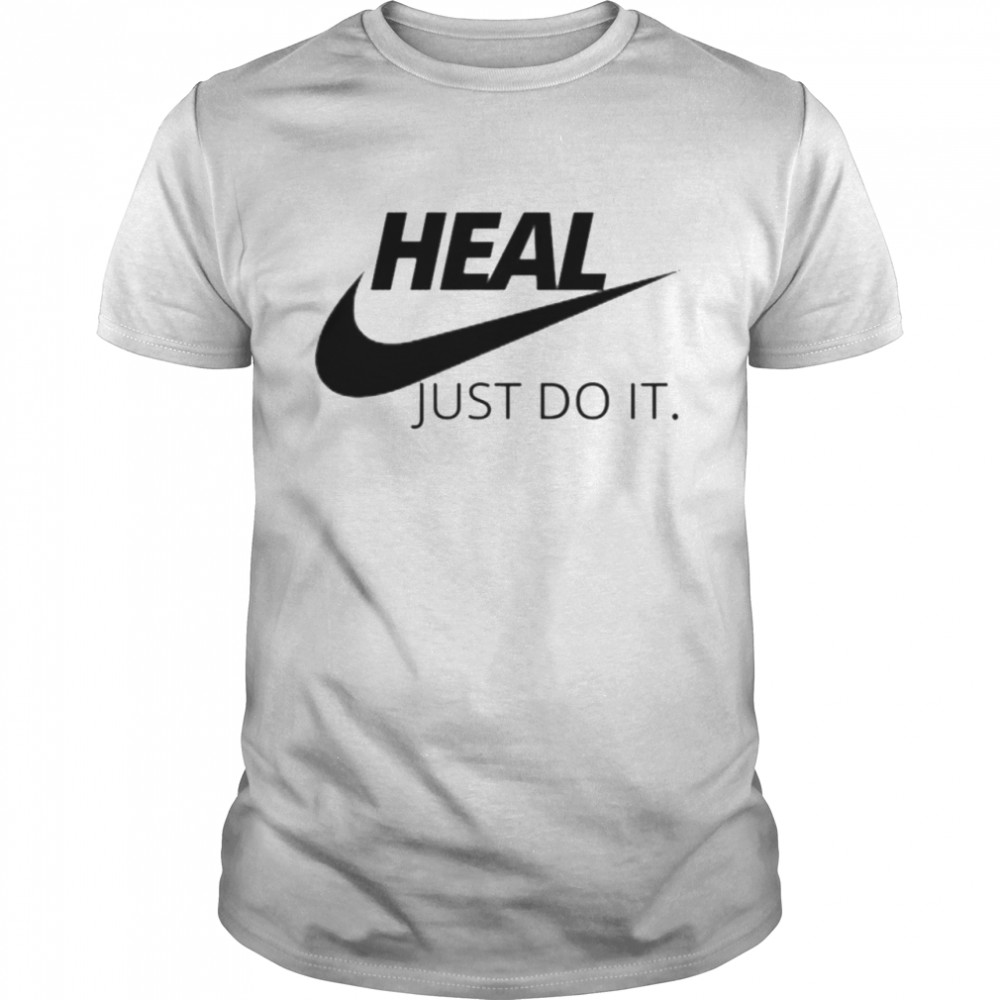 Heal just do it t-shirt