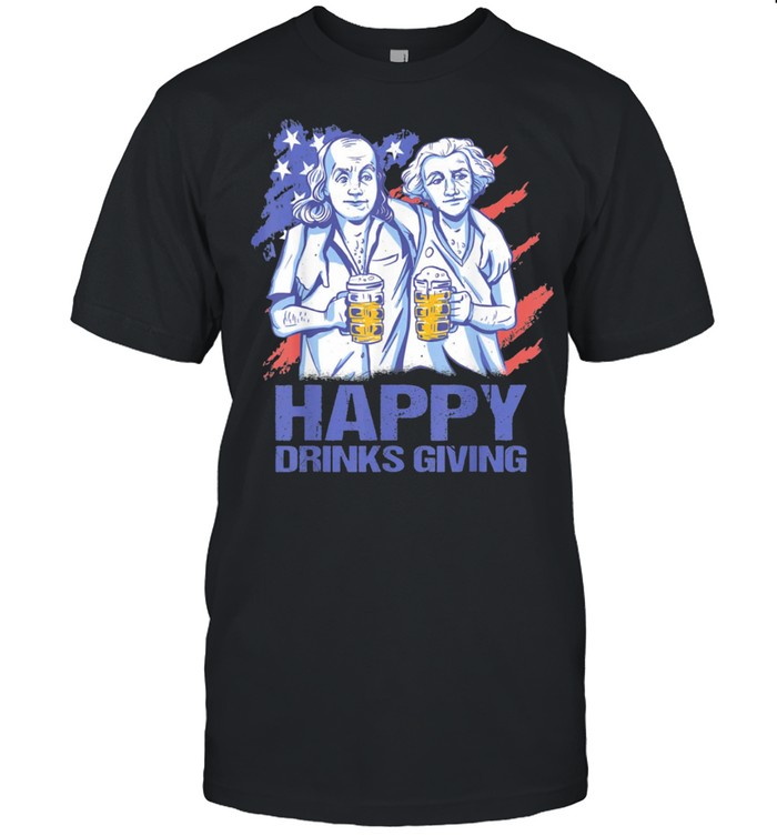 Happy Drinks Giving Thanksgiving Party Patriotic US Flag shirt