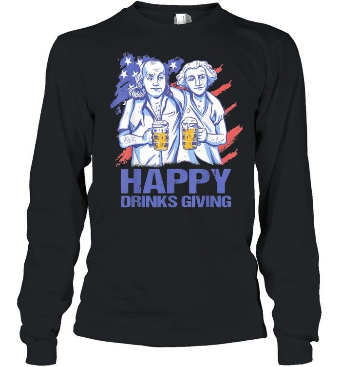 Happy Drinks Giving Thanksgiving Party Patriotic US Flag shirt Long Sleeved T-shirt