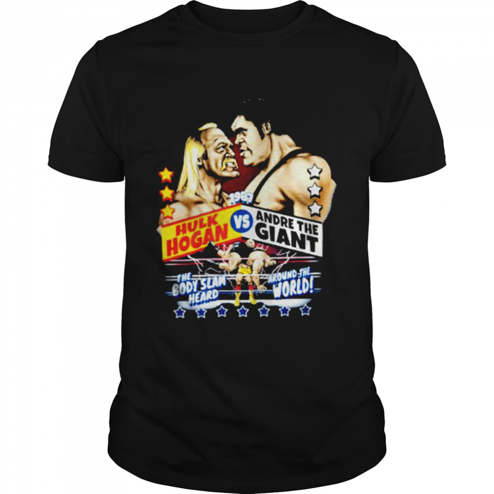 Andre The Giant vs Hulk Hogan 1987 The body slam heard around the world shirt
