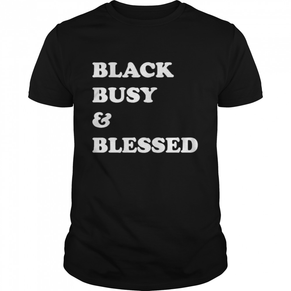 Black busy and blessed shirt