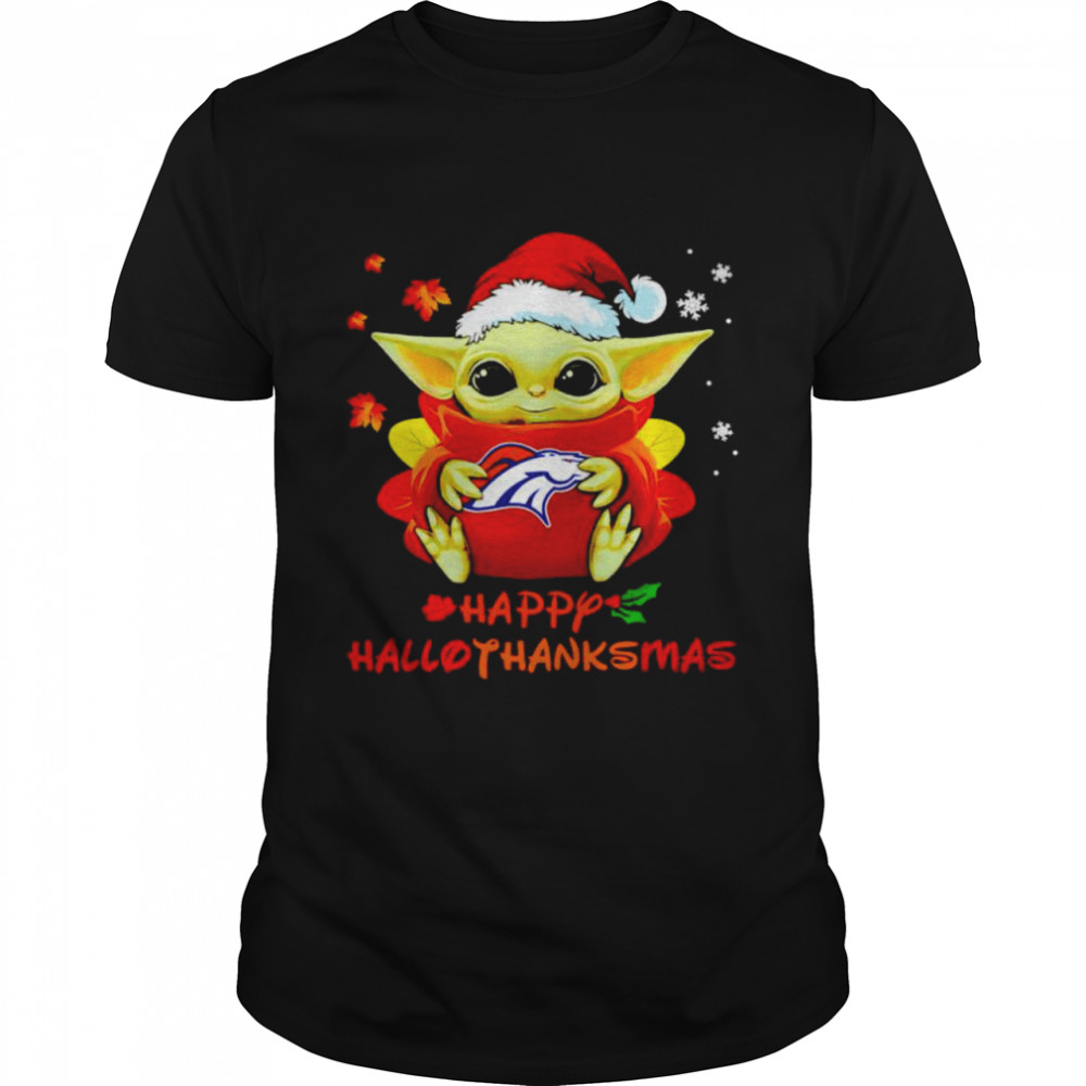 Baby Yoda Broncos happy Hallothanksmas shirt