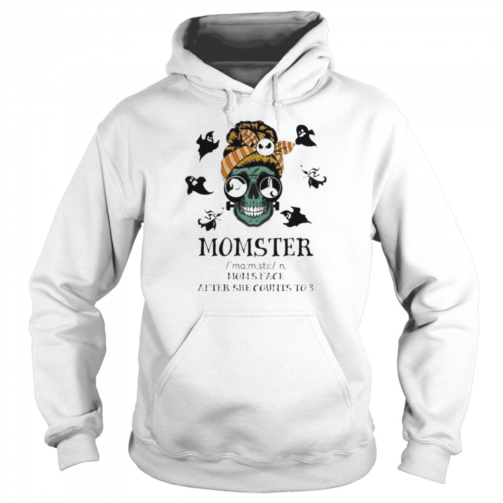 Halloween Skull Momster Moms Face After She Counts To 3 shirt Unisex Hoodie