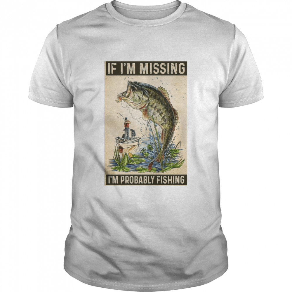 Ice Fishing If I’m Missing I’m Probably Fishing Vertical Poster T-shirt