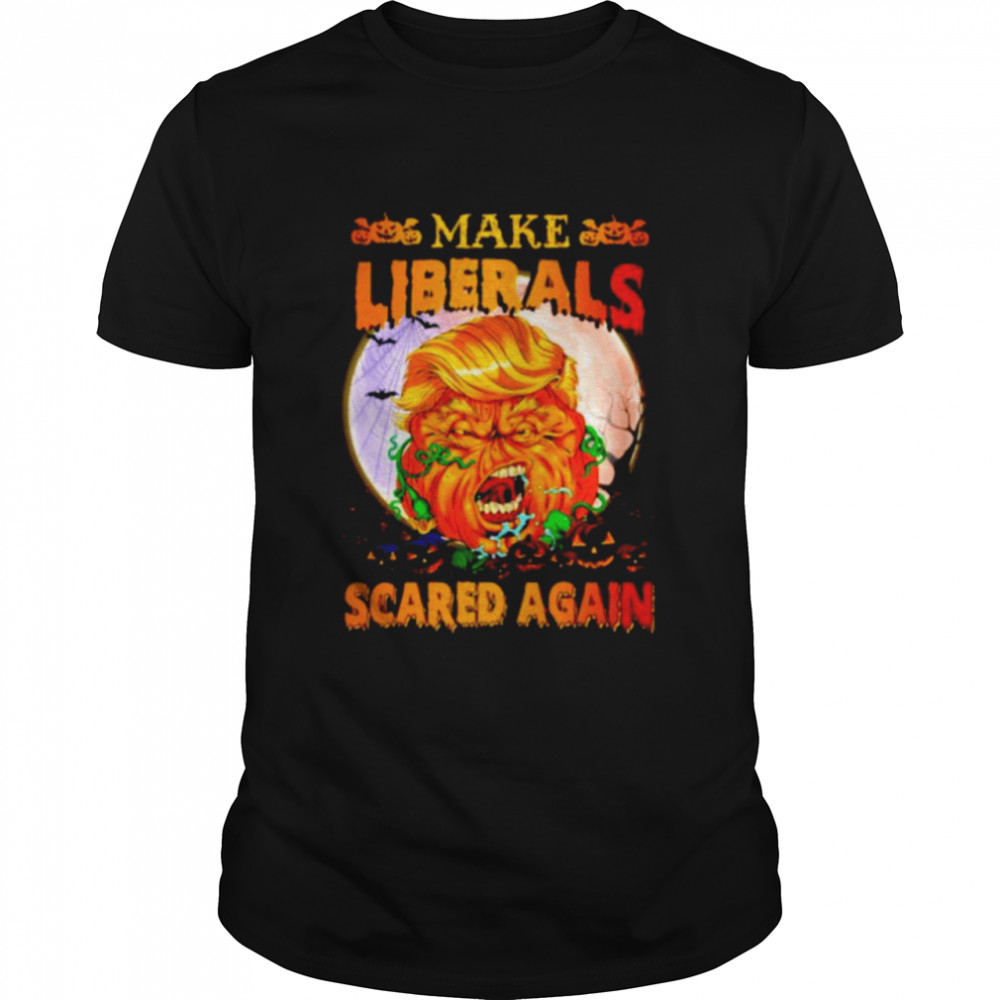 Trump pumpkin make liberals scared again Halloween shirt