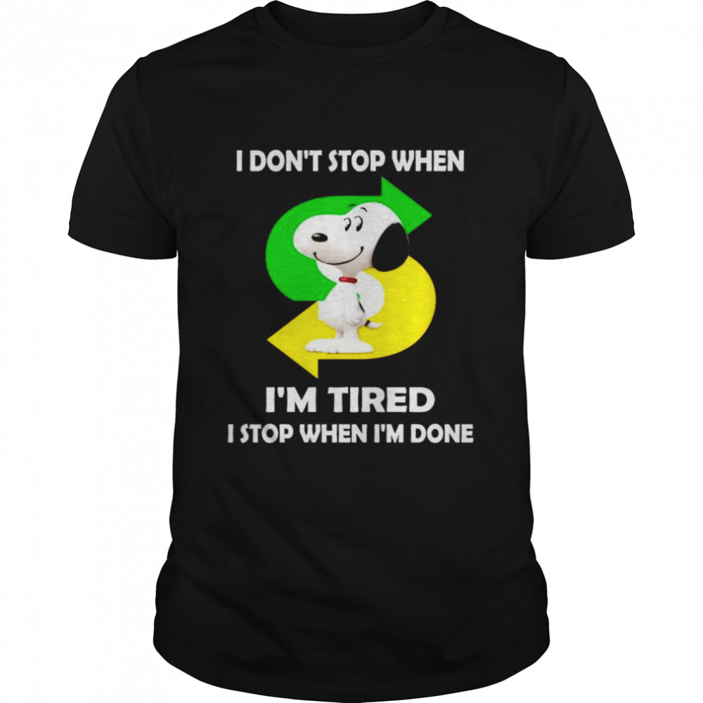 Snoopy Subway I don’t stop when I’m tired shirt