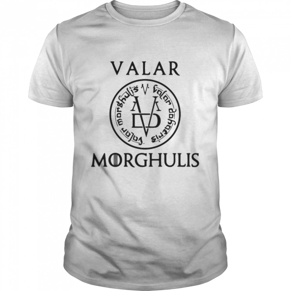 Valar morghulis shirt