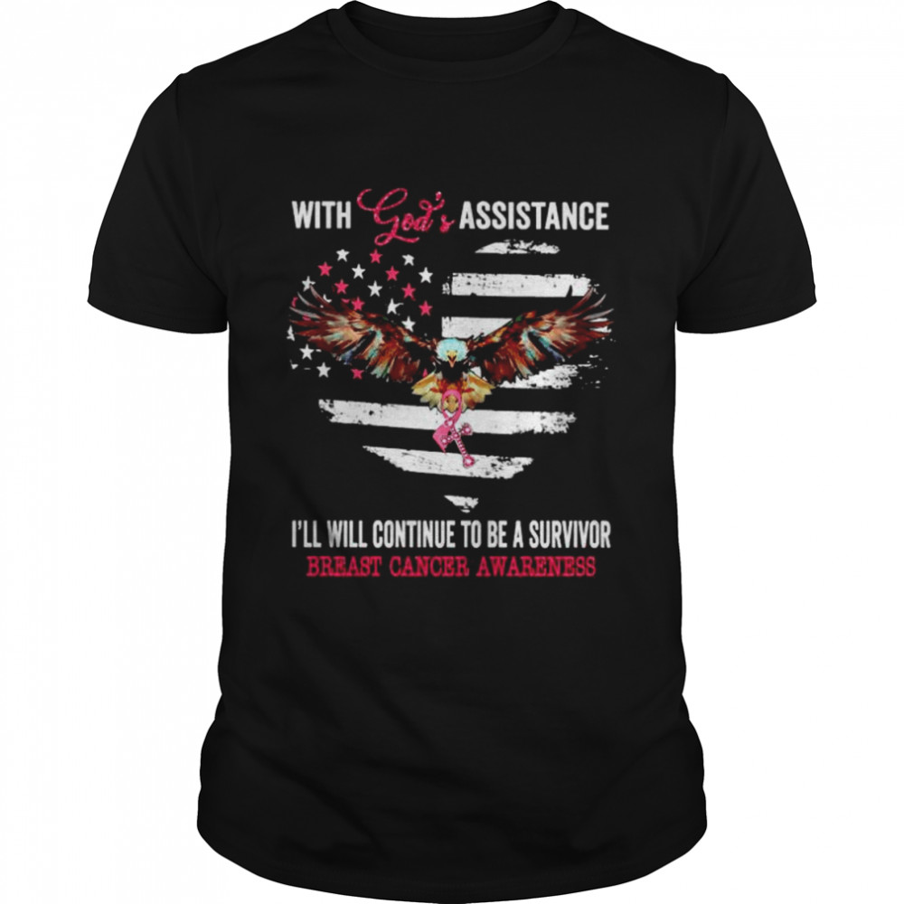 With God’s assistance I’ll continue to be a survivor Breast Cancer shirt