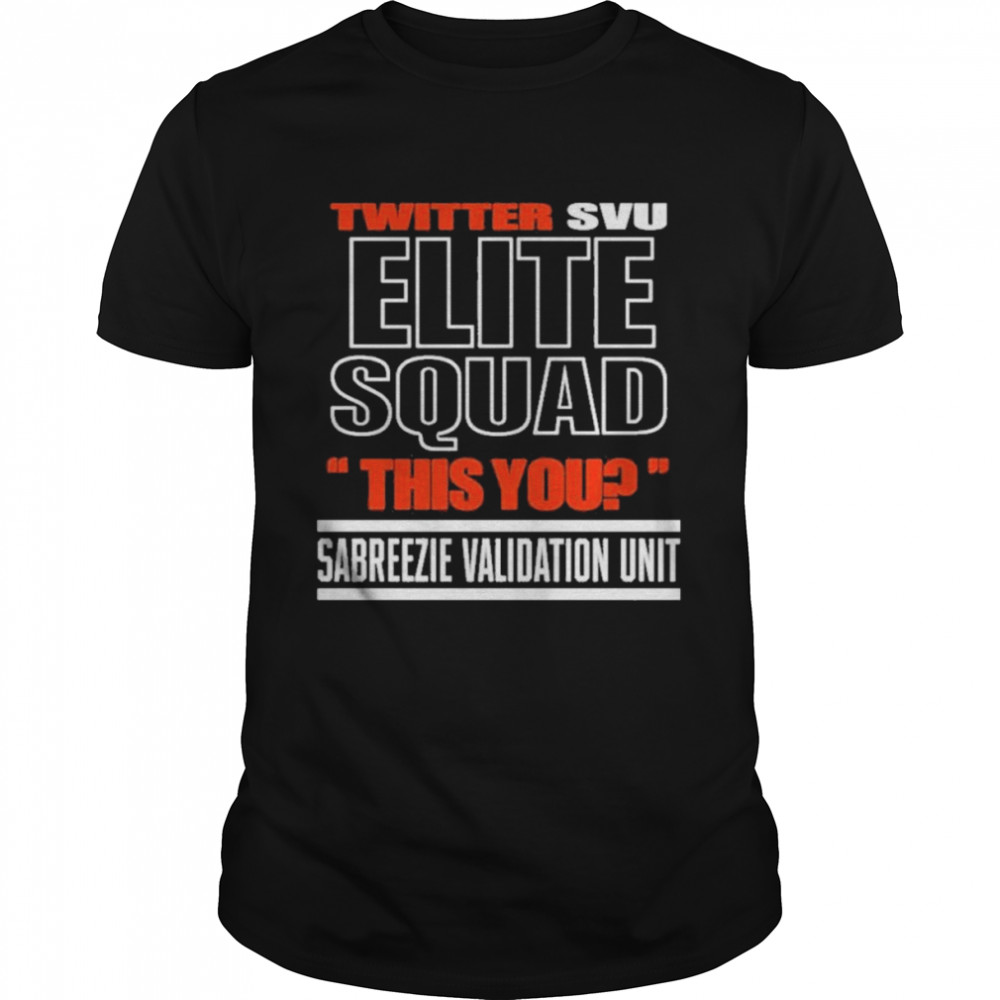 Twitter svu elite squad this you shirt