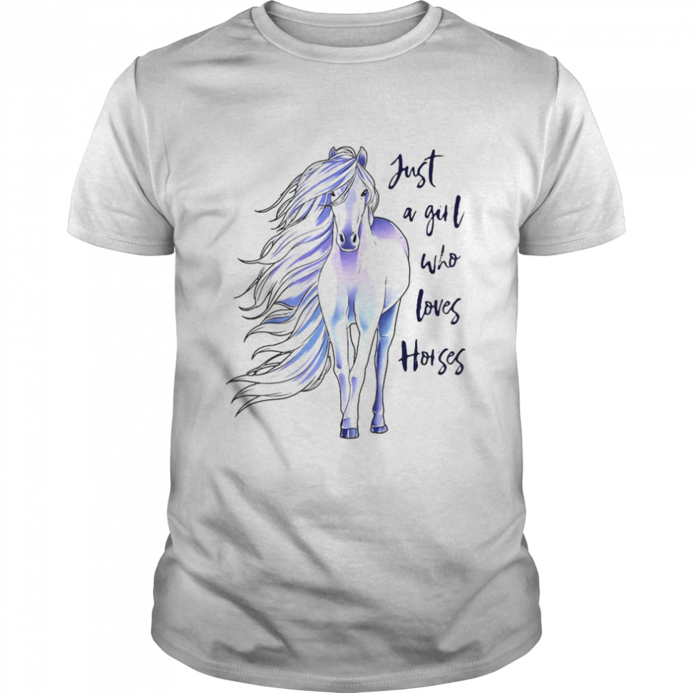 Horse Just A Girl Who Loves Horses Shirt