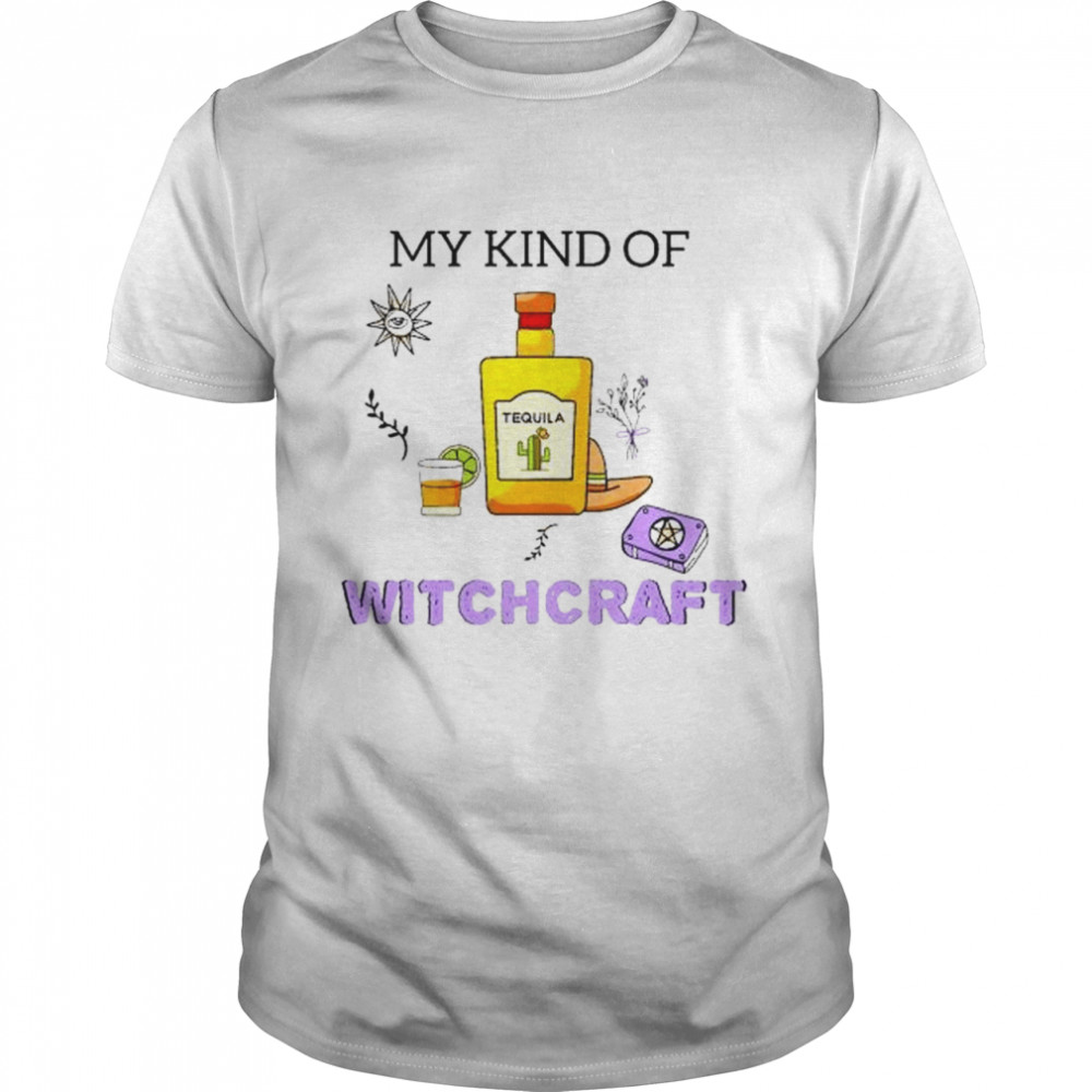 My Kind Of Witchcraft Shirt
