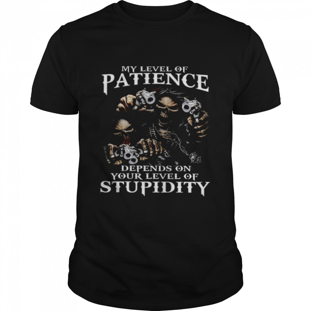 My level of patience depends on your level of stupidity shirt Classic Men's T-shirt