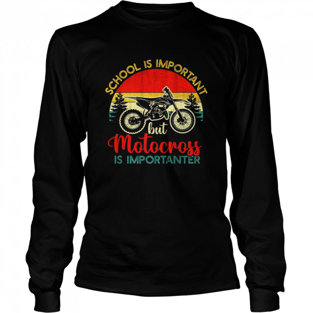 School Is Important But Motocross Is Importanter Vintage  Long Sleeved T-shirt