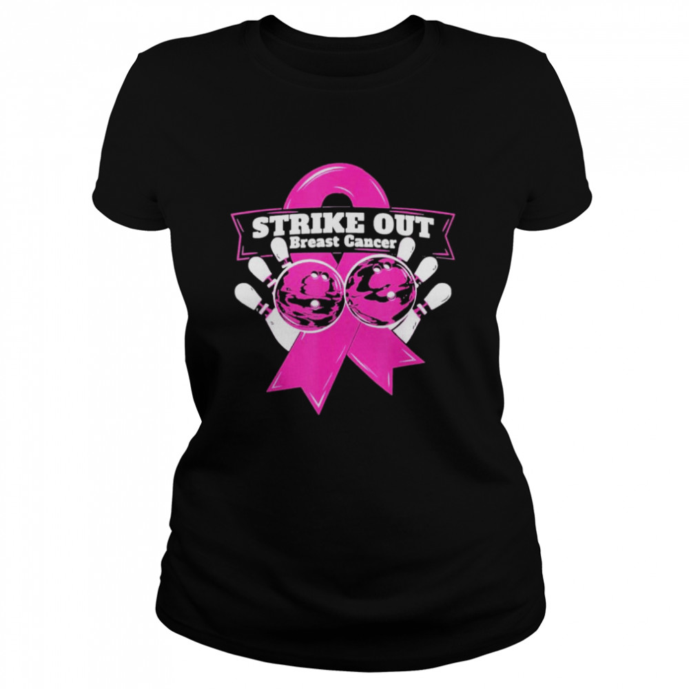 Strike Out Breast Cancer Awareness Bowling Fighters shirt Classic Women's T-shirt