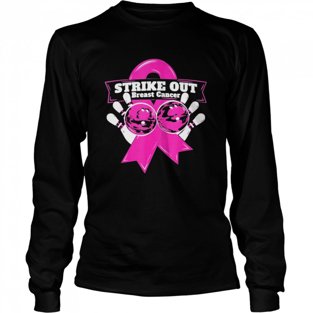 Strike Out Breast Cancer Awareness Bowling Fighters shirt Long Sleeved T-shirt