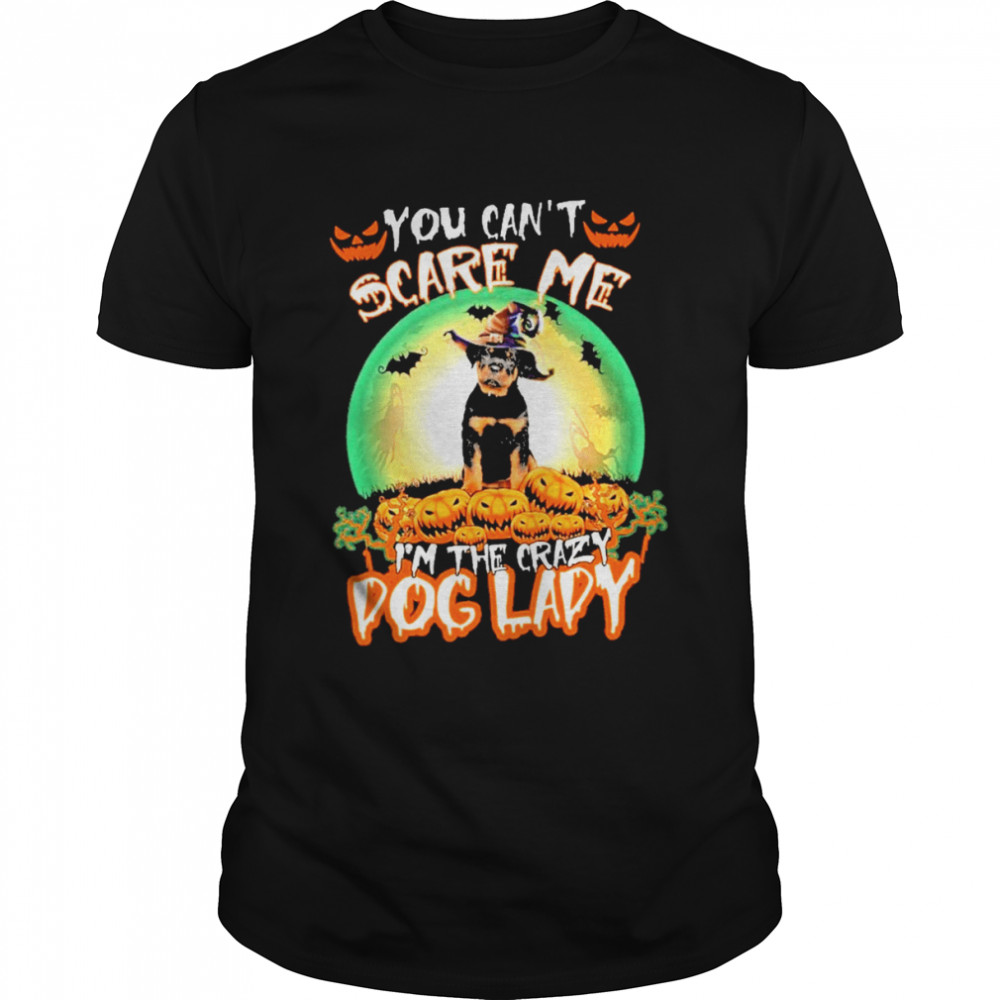 You Cant Scare Me Rottweiler Im The Crazy Dog Lady Halloween shirt