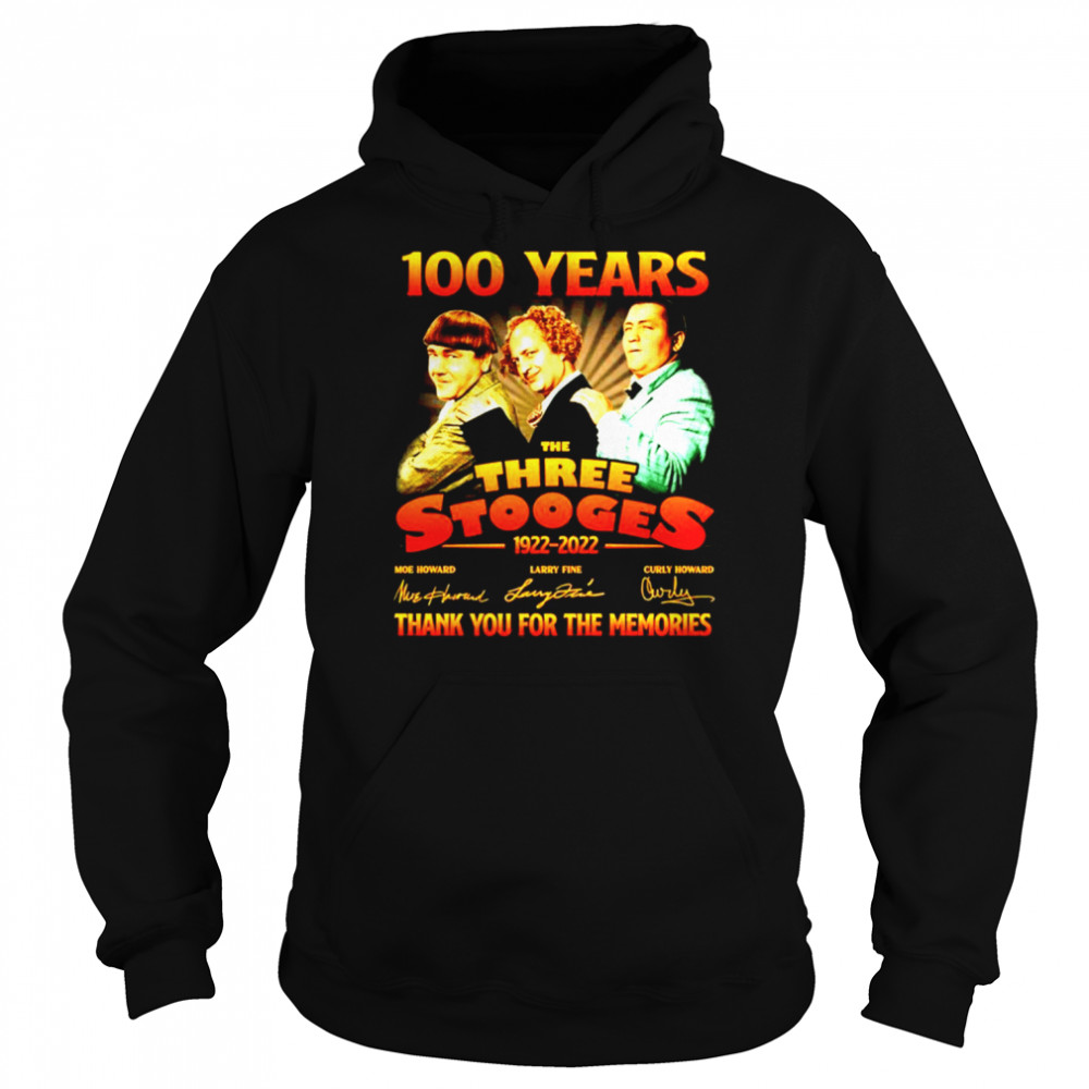 100 Years The Three Stooges 1922-2022 signatures thank you for the memories shirt Unisex Hoodie