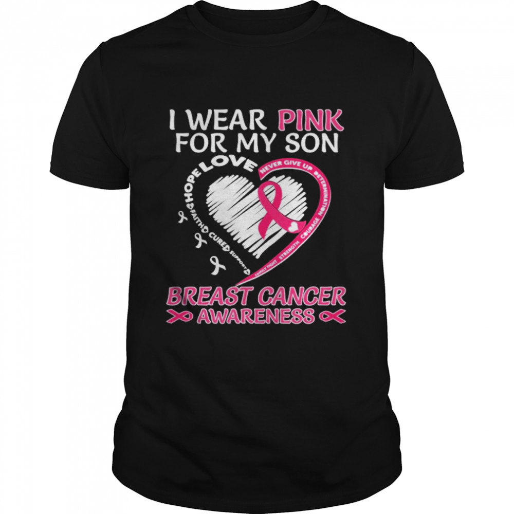 I wear Pink for My Son Breast Cancer Awareness Heart shirt