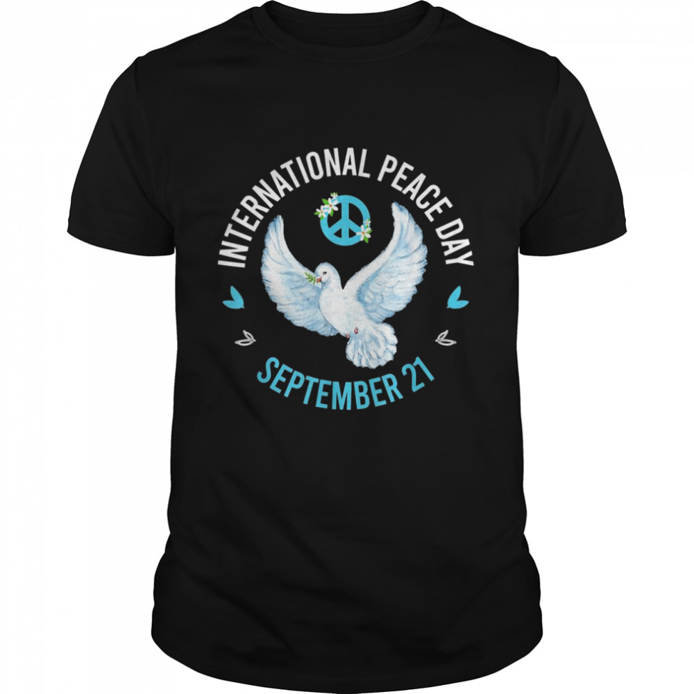International Day of Peace Shirt World Peace Day 21 Sept Shirt