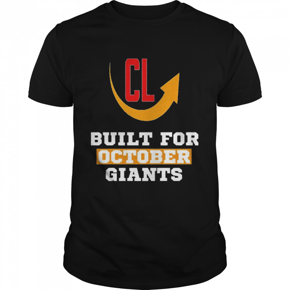 San Francisco Giants built for October Giants shirt