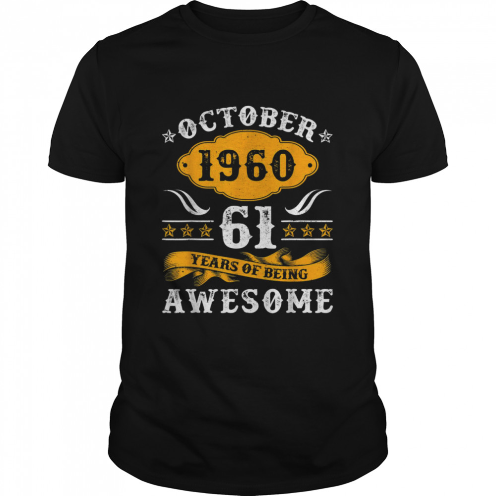 61st Bday Decorations October 1960 61 Years Old  Classic Men's T-shirt